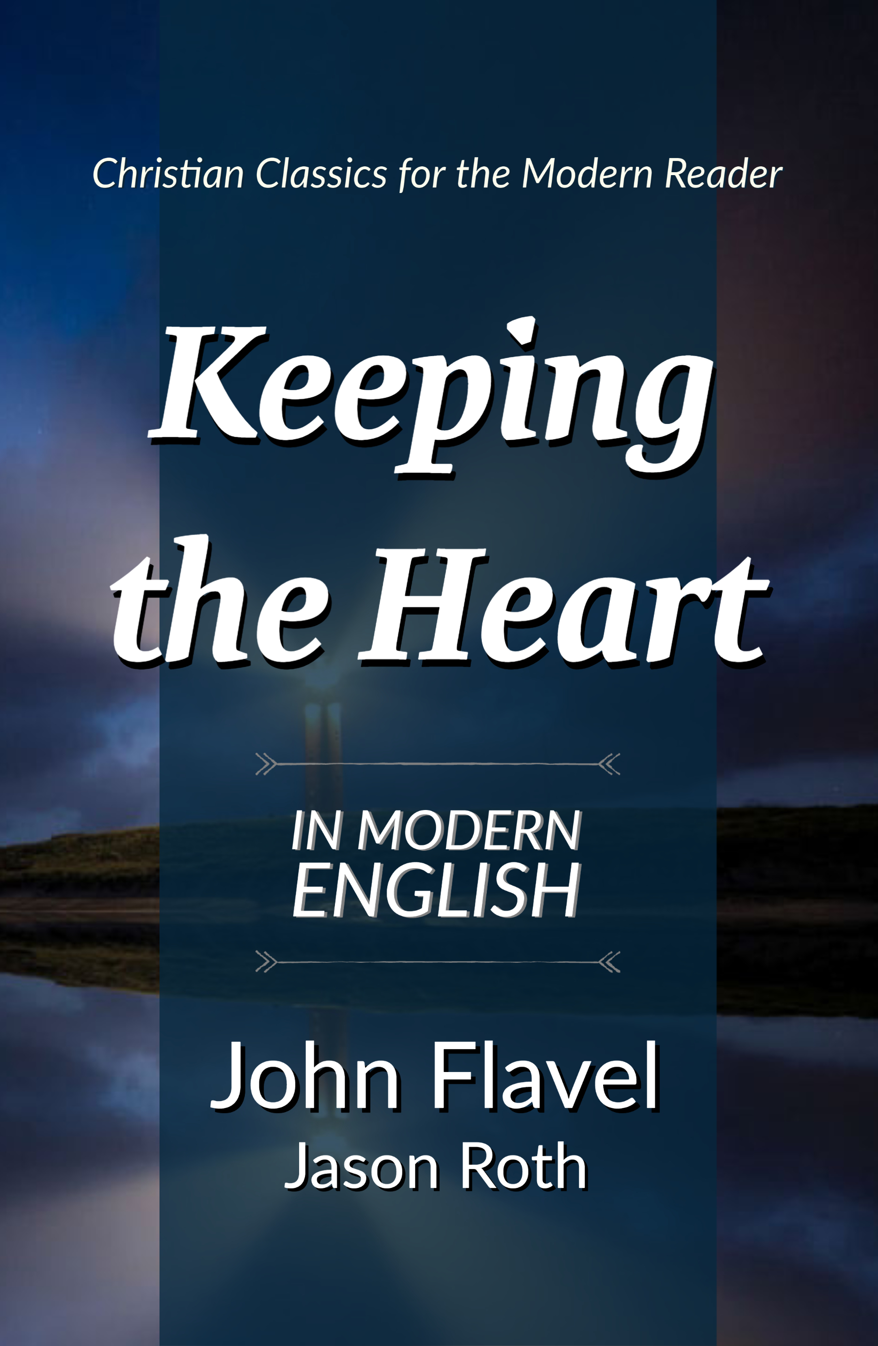 Keeping the Heart: In Modern English